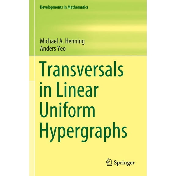 Developments in Mathematics Transversals in Linear Uniform Hypergraphs, Book 63, (Paperback)