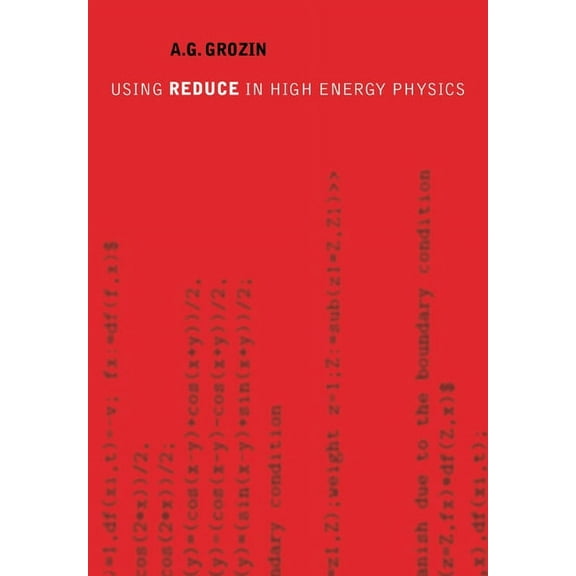 Using Reduce in High Energy Physics, (Paperback)