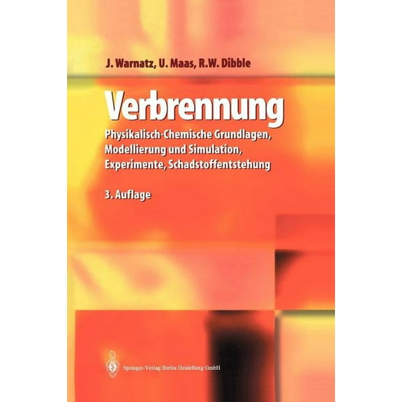 Verbrennung: Physikalisch-Chemische Grundlagen, Modellierung Und Simulation, Experimente, Schadstoffentstehung, (Paperback)