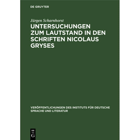 Veröffentlichungen Des Instituts Für Deu Untersuchungen Zum Lautstand in Den Schriften Nicolaus Gryses: Ein Beitrag Zur Mecklenburgische Sprachgeschichte, Book 26, (Hardcover)