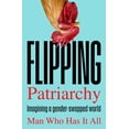thumbnail image 2 of Pre-Owned Flipping Patriarchy: Imagining a Gender-Swapped World (Paperback) 1800183674 9781800183674, 2 of 2