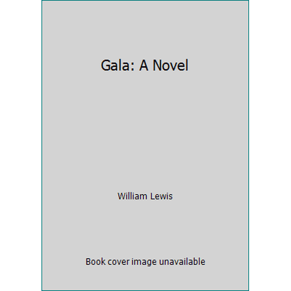 Pre-Owned Gala: A Novel (Hardcover) 052524476X 9780525244769