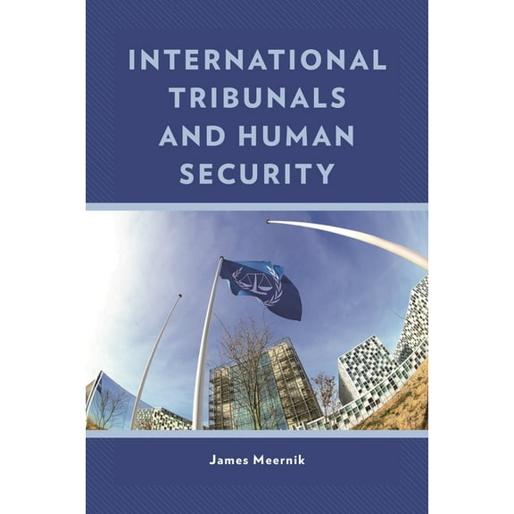 International Tribunals and Human Security, (Hardcover)