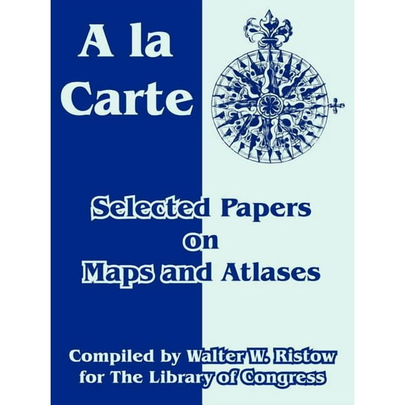 A la Carte: Selected Papers on Maps and Atlases (Paperback)