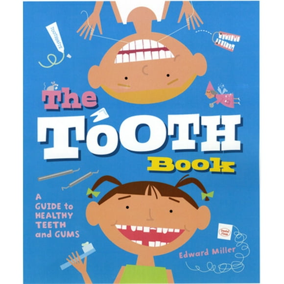 Pre-Owned The Tooth Book: A Guide to Healthy Teeth and Gums (Paperback 9780823422067) by Edward Miller