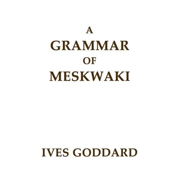 A Grammar of Meskwaki, (Paperback)