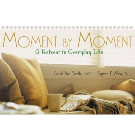 Pre-Owned Moment by Moment: A Retreat in Everyday Life (Paperback) 0877939454 9780877939450
