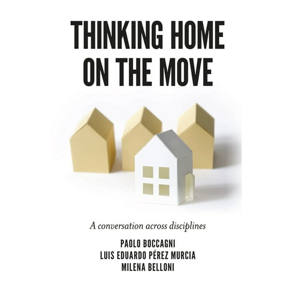 Thinking Home on the Move: A Conversation Across Disciplines, (Hardcover)