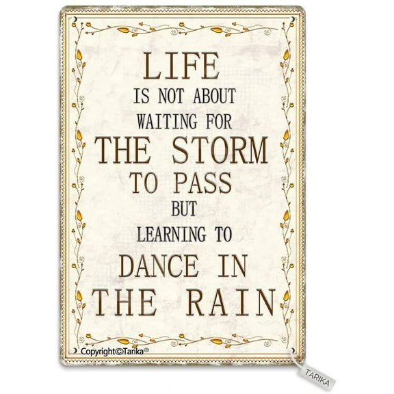 Life is Not About Waiting for The Storm to Pass, But Learning to Dance in The Rain Vintage Look Tin 8X12 Inch Decoration Art Sign for Home Garden Garage Inspirational Quotes Wall Decor