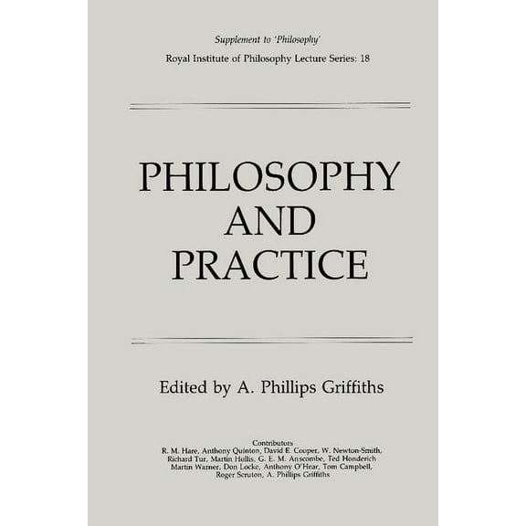 Royal Institute of Philosophy Supplement Philosophy and Practice, Book 18, (Paperback)