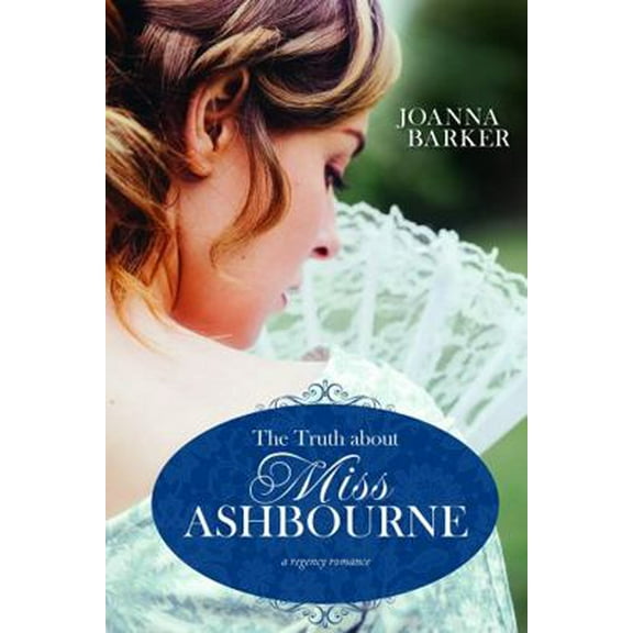 Pre-Owned The Truth About Miss Ashbourne (Paperback) 1524406643 9781524406646