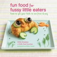 thumbnail image 1 of Pre-Owned Fun Food for Fussy Little Eaters: How to Get Your Kids to Eat Fruit and Veg (Hardcover) 1849754543 9781849754545, 1 of 1