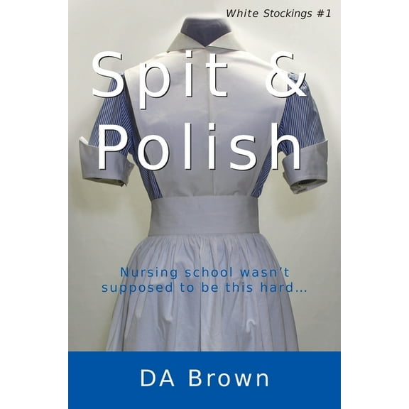 White Stockings Spit and Polish, Book 1, (Paperback)