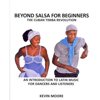 Beyond Salsa for Beginners: The Cuban Timba Revolution: an Introduction to Latin Music for Dancers and Listeners