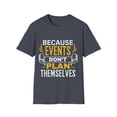 thumbnail image 2 of Events Don't Plan Themselves Event Planner Wedding Planning Shirt, 2 of 5