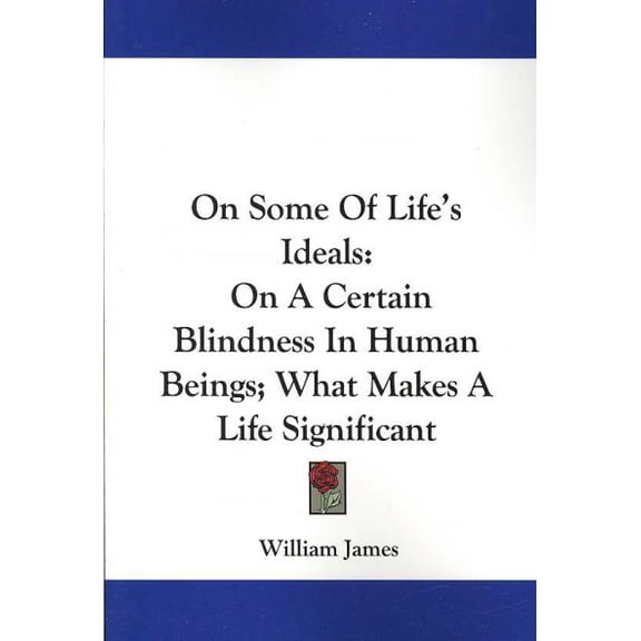 On Some Of Life's Ideals : On A Certain Blindness In Human Beings; What Makes A Life Significant (Paperback)