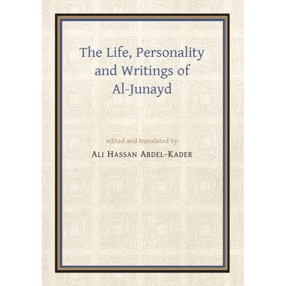 Gibb Memorial Trust The Life, Personality and Writings of Al-Junayd, (Paperback)