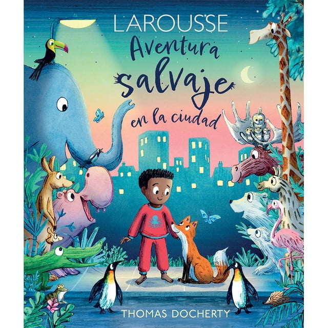 Libro Aventura Salvaje En La Ciudad Tapa Blanda, Autor Thomas Docherty, Editorial Larousse