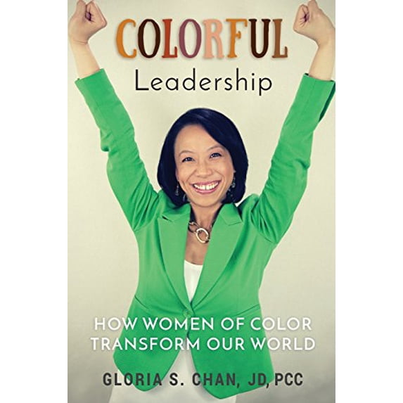 Pre-Owned Colorful Leadership: How Women of Color Transform Our World, 9780692676493, 069267649X, Paperback, 1 edition