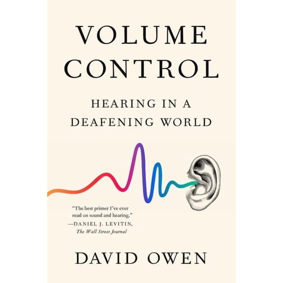 Volume Control: Hearing in a Deafening World, (Paperback)