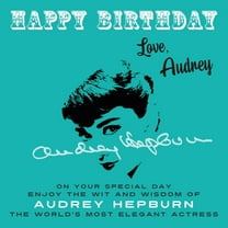 Happy Birthday-Love,, Happy Birthday-Love, Audrey: On Your Special Day, Enjoy the Wit and Wisdom of Audrey Hepburn, the World's Most Elegant A, Book 5, (Paperback)