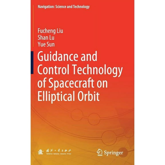 Navigation: Science and Technology Guidance and Control Technology of Spacecraft on Elliptical Orbit, (Hardcover)
