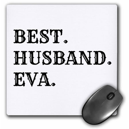 3dRose best husband eva, black lettering on white background, Mouse Pad, 8 by 8 (Best Mousepad For Csgo 2019)