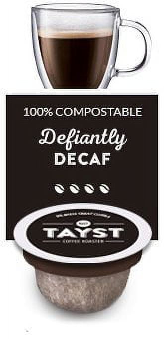 Tayst Decaf Coffee Pods | 30 ct. Defiantly Decaf | 100% Compostable Keurig K-Cup compatible | Gourmet Coffee in Earth Friendly packaging