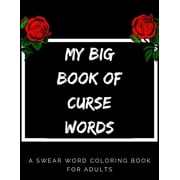 My Big Book Of Curse Words: swear word coloring book for adults large print mandala patterns - Great (Paperback) by Issam Zouaidia