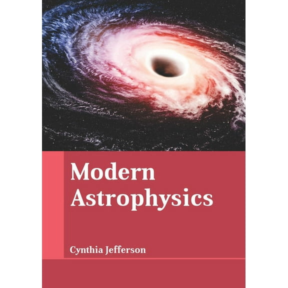 Modern Astrophysics, (Hardcover)