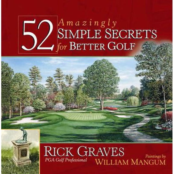 Pre-Owned 52 Amazingly Simple Secrets for Better Golf (Hardcover) 0736916350 9780736916356