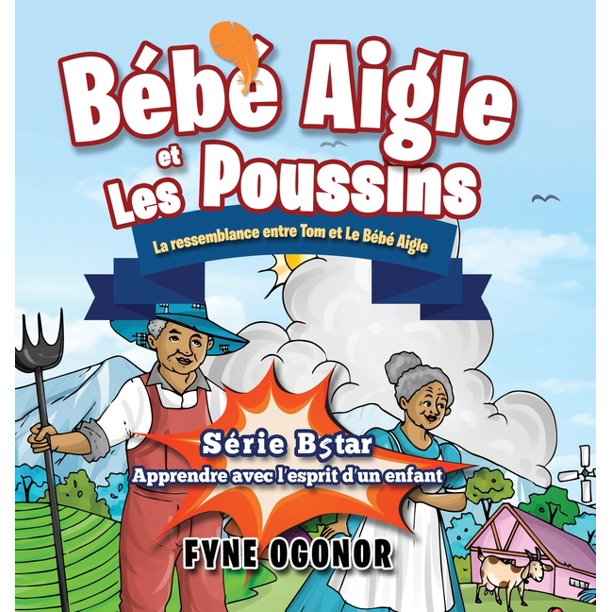 Bebe Aigle Et Les Poussins La Ressemblance Entre Tom Et Le Bebe Aigle Hardcover Walmart Com Walmart Com