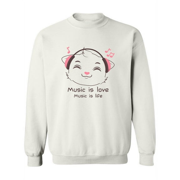 Music Is Love Music Is Life Sweatshirt Women -Image by Shutterstock, Female x-Large
