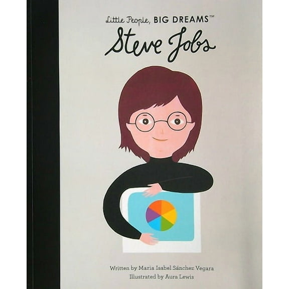 Steve Jobs (Little People, Big Dreams)