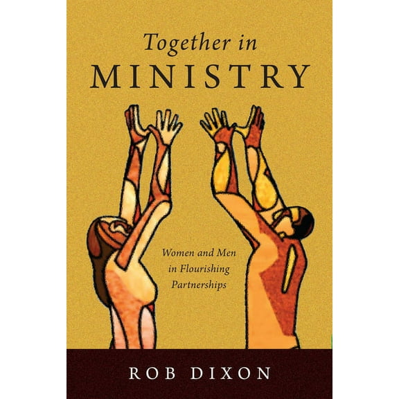 Together in Ministry: Women and Men in Flourishing Partnerships, (Paperback)