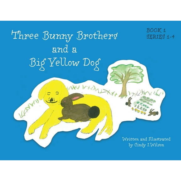 Three Bunny Brothers and a Big Yellow Dog, (Paperback)