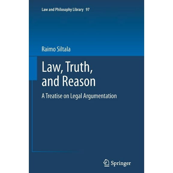 Law and Philosophy Library Law, Truth, and Reason: A Treatise on Legal Argumentation, Book 97, (Paperback)