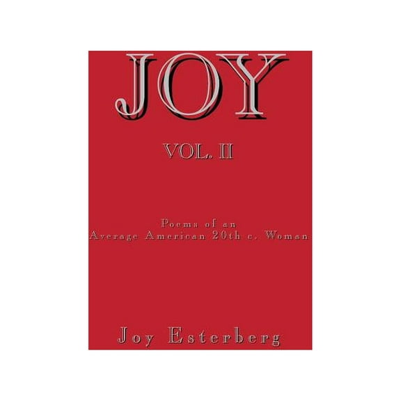 JOY Vol. II : Poems of an Average American 20th c. Woman (Hardcover)