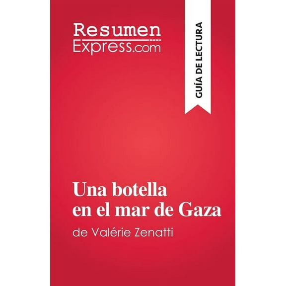 Una botella en el mar de Gaza: de ValÃ©rie Zenatti, (Paperback)