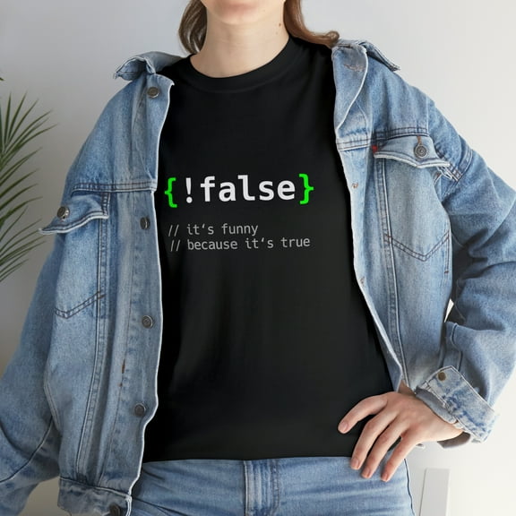 False - Funny Coding Programmer Computer Programming T-Shirt