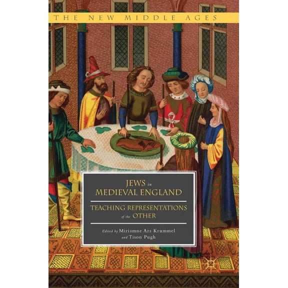 New Middle Ages Jews in Medieval England: Teaching Representations of the Other, (Hardcover)