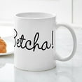 thumbnail image 5 of CafePress - You Betcha! Mug - 11 oz Ceramic Mug - Novelty Coffee Tea Cup, 5 of 6