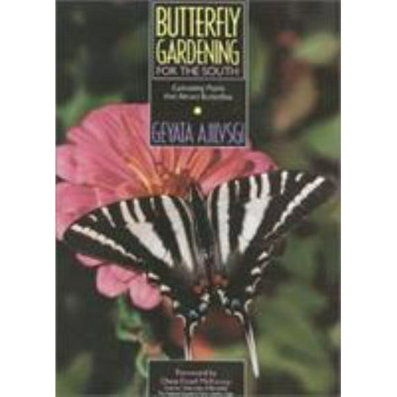 Pre-Owned Butterfly Gardening for the South (Hardcover) 0878337385 9780878337385