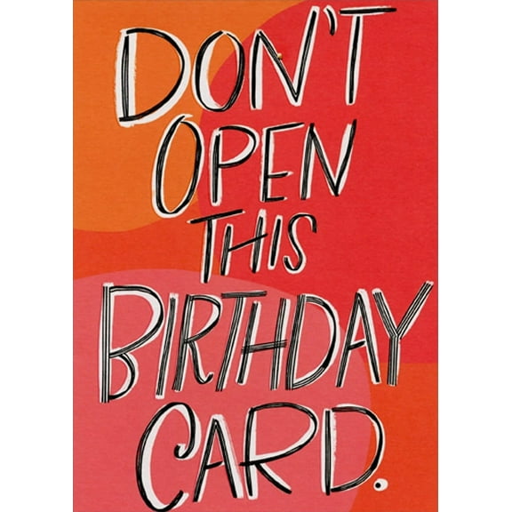 Designer Greetings Don't Open This Funny / Humorous Birthday Card
