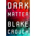 thumbnail image 3 of Dark Matter, Blake Crouch Hardcover, 3 of 5