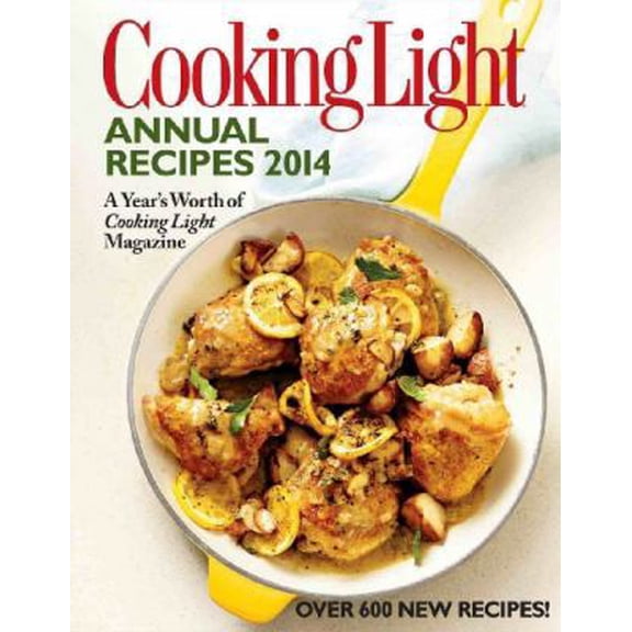 Pre-Owned Cooking Light Annual Recipes 2014: A Year's Worth of Cooking Light Magazine (Hardcover) 0848739892 9780848739898