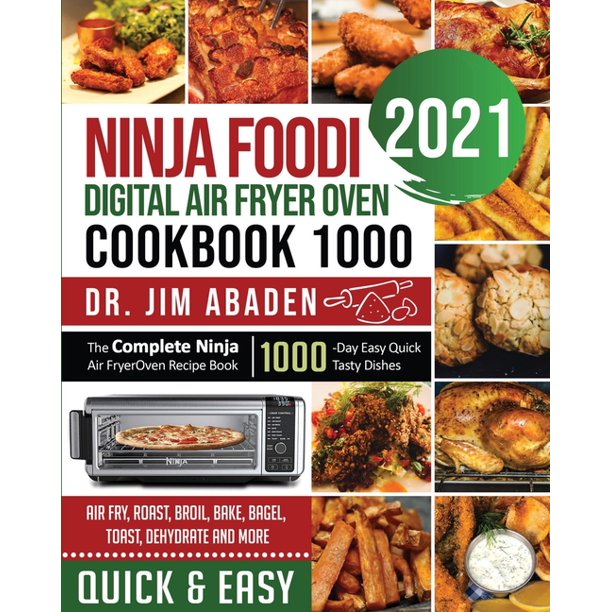 Ninja Foodi Digital Air Fryer Oven Cookbook 1000 The Complete Ninja Air Fryer Oven Recipe Book