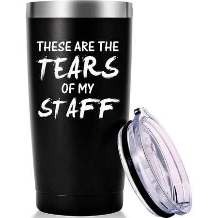 

These Are The Tears of my Staff Travel Mug Tumbler.Funny Boss Day Office Gifts.Moving Appreciation Retirement Birthday Christmas Gifts For Men Women Boss Boss Lady From Employees(20oz Black)