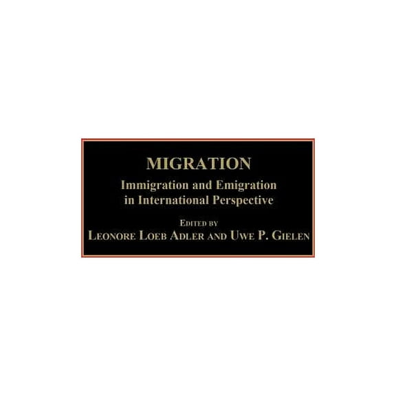 Migration: Immigration and Emigration in International Perspective, (Hardcover)