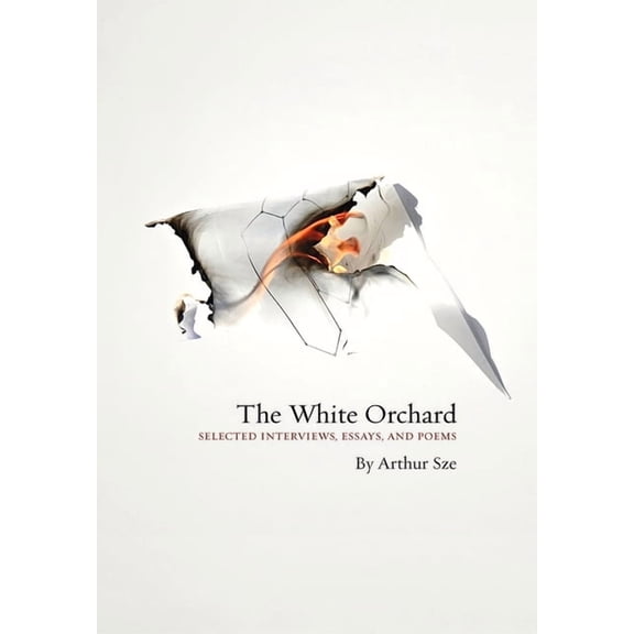 The White Orchard: Selected Interviews, Essays, and Poems, (Hardcover)